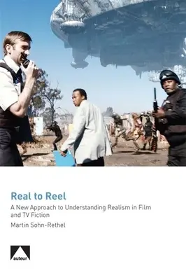 Real to Reel: Nowe podejście do rozumienia realizmu w fikcji filmowej i telewizyjnej - Real to Reel: A New Approach to Understanding Realism in Film and TV Fiction