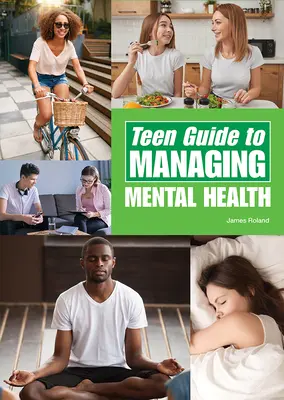 Przewodnik dla nastolatków po zarządzaniu zdrowiem psychicznym - Teen Guide to Managing Mental Health