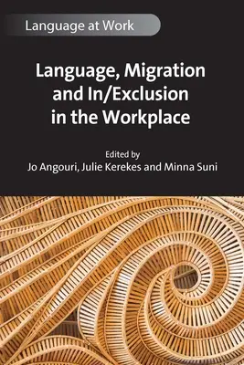 Język, migracja i wykluczenie w miejscu pracy - Language, Migration and In/Exclusion in the Workplace