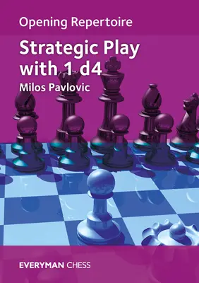 Repertuar otwarcia: strategiczna gra z 1 D4 - Opening Repertoire: Strategic Play with 1 D4