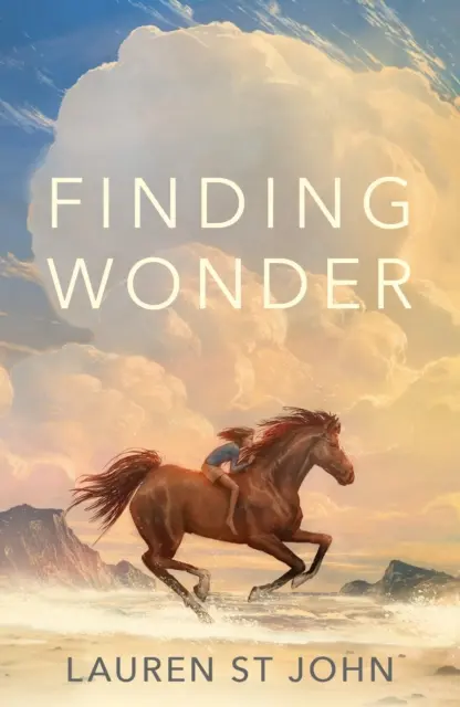 Finding Wonder - od autora międzynarodowego bestsellera The One Dollar Horse - Finding Wonder - From the internationally bestselling author of The One Dollar Horse