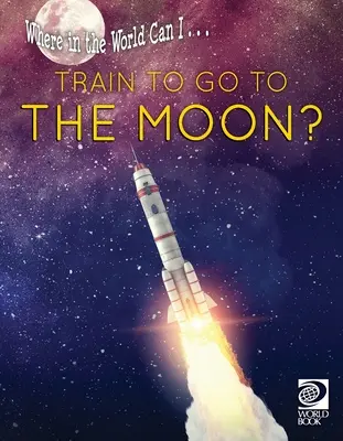 Gdzie na świecie mogę ... Pociągiem polecieć na Księżyc? - Where in the World Can I ... Train to Go to the Moon?