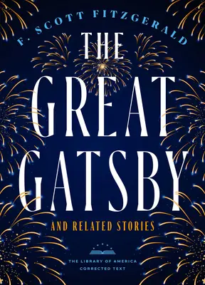 The Great Gatsby and Related Stories [Deckle Edge Paper]: The Library of America Corrected Text