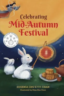 Obchody Święta Środka Jesieni: historia, tradycje i zajęcia - świąteczna książka dla dzieci - Celebrating Mid-Autumn Festival: History, Traditions, and Activities - A Holiday Book for Kids