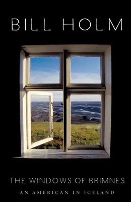 Okna Brimnes: Amerykanin na Islandii - The Windows of Brimnes: An American in Iceland