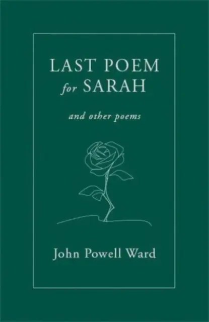 Ostatni wiersz dla Sary - i inne wiersze - Last Poem for Sarah - And Other Poems