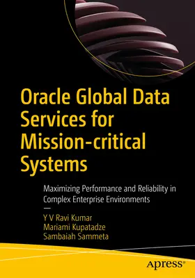 Oracle Global Data Services for Mission-Critical Systems: Maksymalizacja wydajności i niezawodności w złożonych środowiskach korporacyjnych - Oracle Global Data Services for Mission-Critical Systems: Maximizing Performance and Reliability in Complex Enterprise Environments