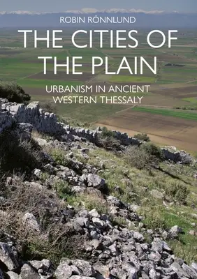Miasta równiny: Urbanizm w starożytnej zachodniej Tesalii - The Cities of the Plain: Urbanism in Ancient Western Thessaly