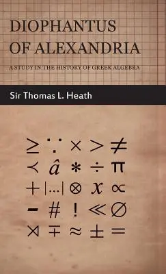 Diofant z Aleksandrii - Studium z historii greckiej algebry - Diophantus of Alexandria - A Study in the History of Greek Algebra