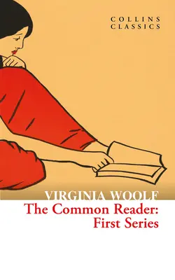 The Common Reader: Seria pierwsza - The Common Reader: First Series