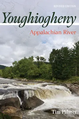 Youghiogheny: Rzeka Appalachów, wydanie poprawione - Youghiogheny: Appalachian River, Revised Edition