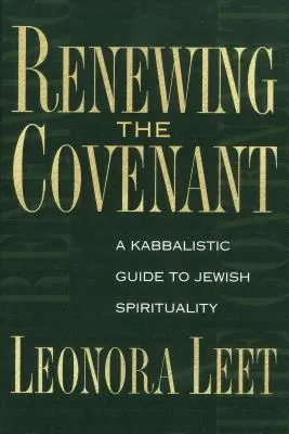 Odnowienie Przymierza: Kabalistyczny przewodnik po żydowskiej duchowości - Renewing the Covenant: A Kabbalistic Guide to Jewish Spirituality