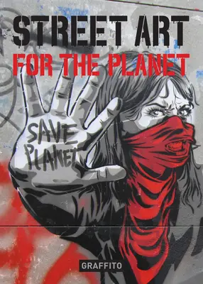 Sztuka uliczna dla planety - Street Art for the Planet