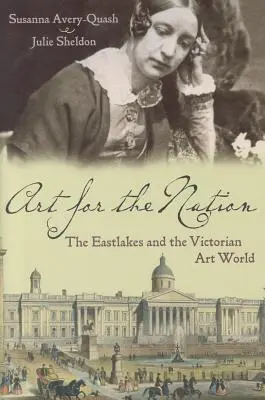 Sztuka dla narodu: Eastlakes i wiktoriański świat sztuki - Art for the Nation: The Eastlakes and the Victorian Art World