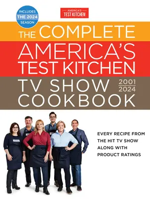 Kompletna książka kucharska America's Test Kitchen TV Show 2001-2024: Każdy przepis z hitowego programu telewizyjnego wraz z ocenami produktów obejmuje sezon 2024 - The Complete America's Test Kitchen TV Show Cookbook 2001-2024: Every Recipe from the Hit TV Show Along with Product Ratings Includes the 2024 Season