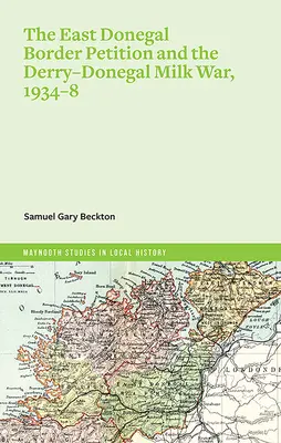 Petycja w sprawie wschodniej granicy Donegalu i wojna mleczna między Derry i Donegalem w latach 1934-1938 - The East Donegal Border Petition and the Derry-Donegal Milk War, 1934-8