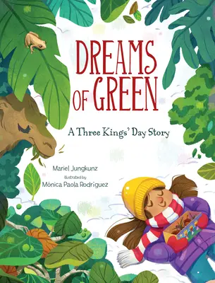 Zielone sny: Opowieść na Święto Trzech Króli - Dreams of Green: A Three Kings' Day Story