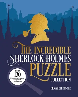 The Incredible Sherlock Holmes Puzzle Collection: Ponad 130 skomplikowanych zagadek, tajemnic i łamigłówek - The Incredible Sherlock Holmes Puzzle Collection: Over 130 Perplexing Puzzles, Enigmas and Conundrums