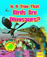 Czy to prawda, że ptaki to dinozaury? - Is It True that Birds are Dinosaurs?