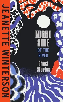 Night Side of the River - Olśniewające nowe historie o duchach z bestsellera Sunday Timesa - Night Side of the River - Dazzling new ghost stories from the Sunday Times bestseller