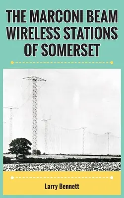 Bezprzewodowe stacje Marconi Beam w Somerset - The Marconi Beam Wireless Stations Of Somerset