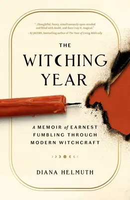 The Witching Year: Wspomnienie szczerego grzebania się we współczesnych czarach - The Witching Year: A Memoir of Earnest Fumbling Through Modern Witchcraft