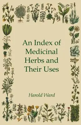 Indeks ziół leczniczych i ich zastosowań - An Index of Medicinal Herbs and Their Uses