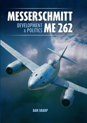 Messerschmitt Me 262: Rozwój i polityka - Messerschmitt Me 262: Development and Politics