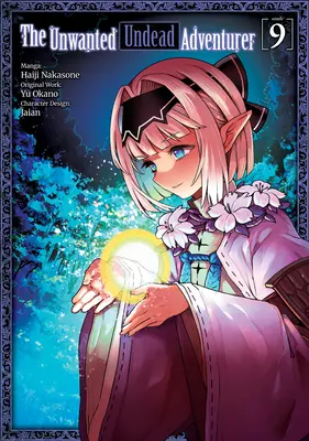 Niechciany nieumarły poszukiwacz przygód (manga): Tom 9 - The Unwanted Undead Adventurer (Manga): Volume 9