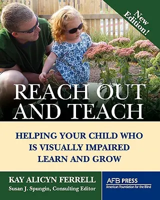 Wyciągnij rękę i ucz: Pomaganie dziecku z upośledzeniem wzroku w nauce i rozwoju - Reach Out and Teach: Helping Your Child Who Is Visually Impaired Learn and Grow