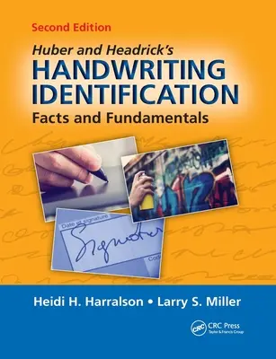 Identyfikacja pisma ręcznego Hubera i Headricka: Fakty i podstawy, wydanie drugie - Huber and Headrick's Handwriting Identification: Facts and Fundamentals, Second Edition