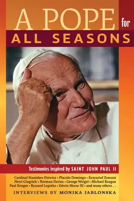 Papież na każdą porę roku: Świadectwa inspirowane przez świętego Jana Pawła II - A Pope for All Seasons: Testimonies Inspired by Saint John Paul II