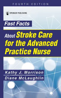 Szybkie fakty na temat opieki nad pacjentami po udarze mózgu dla pielęgniarek zaawansowanych - Fast Facts about Stroke Care for the Advanced Practice Nurse