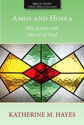 Amos i Ozeasz: Sprawiedliwość i miłosierdzie Boga - Amos and Hosea: The Justice and Mercy of God