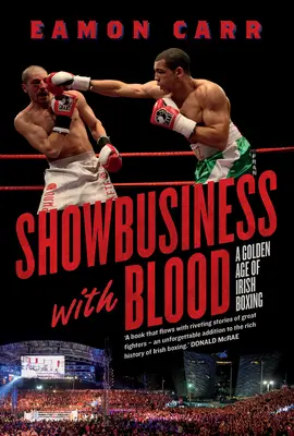 Showbusiness z krwią - Złoty wiek irlandzkiego boksu - Showbusiness with Blood - A Golden Age of Irish Boxing