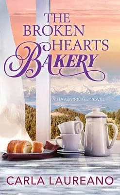 Piekarnia Złamanych Serc: Haven Ridge - The Broken Hearts Bakery: Haven Ridge