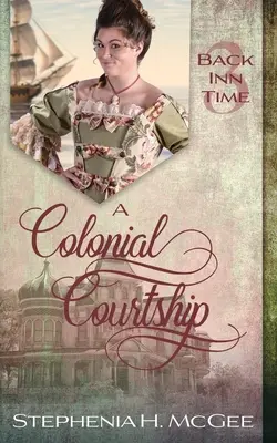 Kolonialne zaloty: Romans z podróży w czasie - A Colonial Courtship: A Time Travel Romance