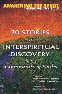 Przebudzenie ducha, inspirowanie duszy: 30 historii odkryć międzyduchowych we wspólnocie wyznań - Awakening the Spirit, Inspiring the Soul: 30 Stories of Interspiritual Discovery in the Community of Faiths