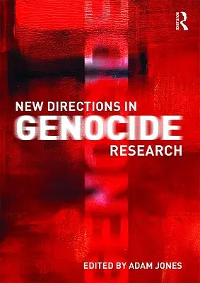 Nowe kierunki w badaniach nad ludobójstwem - New Directions in Genocide Research