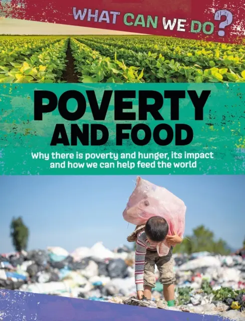 Co możemy zrobić? Ubóstwo i żywność - What Can We Do?: Poverty and Food