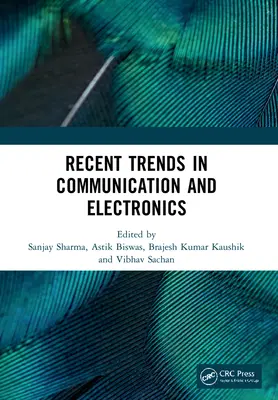 Najnowsze trendy w komunikacji i elektronice: Proceedings of the International Conference on Recent Trends in Communication and Electronics (Icce-20) - Recent Trends in Communication and Electronics: Proceedings of the International Conference on Recent Trends in Communication and Electronics (Icce-20