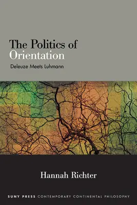 Polityka orientacji: Deleuze spotyka Luhmanna - The Politics of Orientation: Deleuze Meets Luhmann