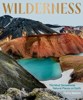 Wilderness: Najbardziej sensacyjne naturalne miejsca na Ziemi - Wilderness: The Most Sensational Natural Places on Earth