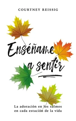 Ensame a sentir: Uwielbienie w Psalmach w każdym okresie życia - Ensame a sentir: La adoracin en los Salmos en cada estacin de la vida