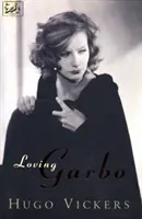 Loving Garbo - Historia Grety Garbo, Cecila Beatona i Mercedes de Acosta - Loving Garbo - The Story of Greta Garbo,Cecil Beaton and Mercedes de Acosta