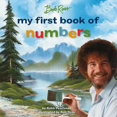 Bob Ross: Moja pierwsza księga liczb - Bob Ross: My First Book of Numbers