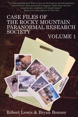 Akta sprawy Towarzystwa Badań Paranormalnych Gór Skalistych, tom 1 - Case Files of the Rocky Mountain Paranormal Research Society Volume 1