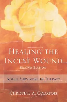 Leczenie ran kazirodztwa: Dorośli ocaleni w terapii - Healing the Incest Wound: Adult Survivors in Therapy