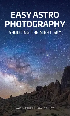 Łatwa astrofotografia: Fotografowanie nocnego nieba - Easy Astrophotography: Shooting the Night Sky