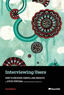 Przeprowadzanie wywiadów z użytkownikami: Jak odkryć fascynujące informacje - Interviewing Users: How to Uncover Compelling Insights